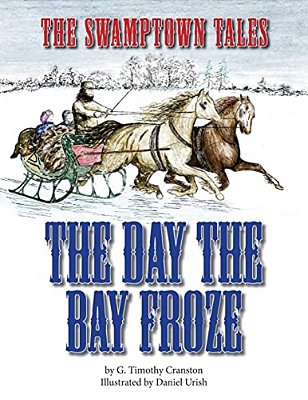 The Swamptown Tales: The Day The Bay Froze-..