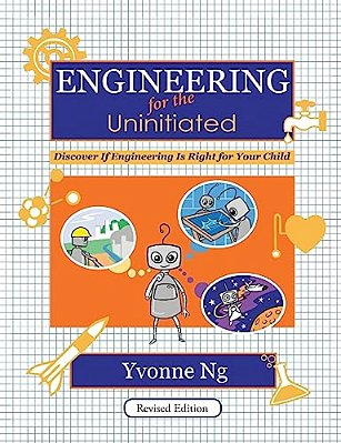 Engineering For The Uninitiated: Discover If Engineering Is Right For Your Child-..