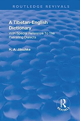 Revival: A Tibetan-English Dictionary (1934): With Special Reference To The Prevailing Dialects. To Which Is Added An English-Tibetan Vocabulary. -..