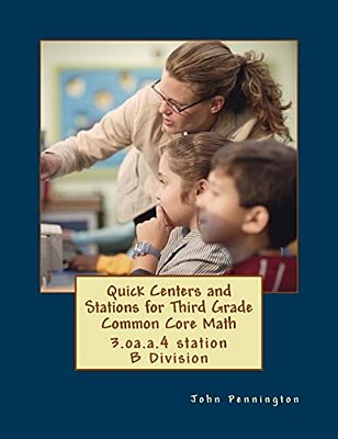 Quick Centers And Stations For Third Grade Common Core Math: 3. Oa. A.4 Station B Division-..