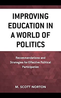 Improving Education In A World Of Politics: Recommendations And Strategies For Effective Political Participation-..