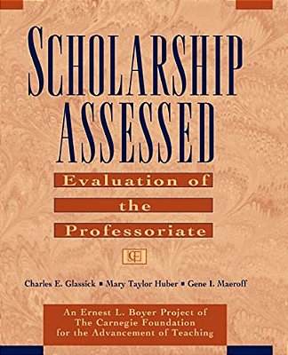 Scholarship Assessed: Evaluation Of The Professoriate-..
