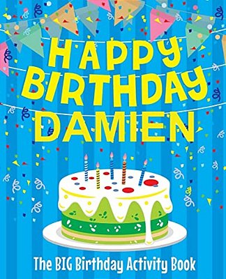 Happy Birthday Damien - The Big Birthday Activity Book: (Personalized Children's Activity Book)-..
