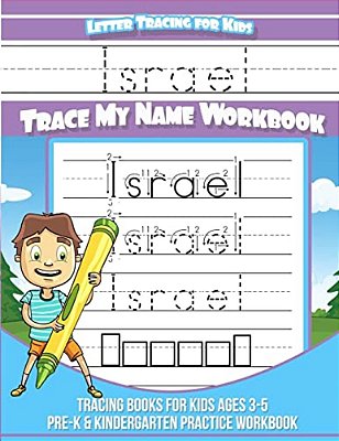 Israel Letter Tracing For Kids Trace My Name Workbook: Tracing Books For Kids Ages 3 - 5 Pre-k & Kindergarten Practice Workbook-..