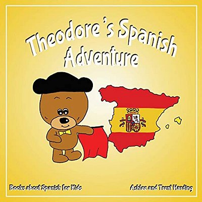 Theodore's Spanish Adventure: Books About Spain For Kids-..
