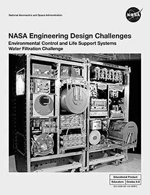 Nasa Engineering Design Challenges: Environmental Control And Life Support Systems Water Filtration Challenge-..
