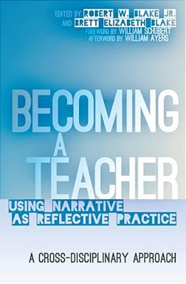 Becoming A Teacher: Using Narrative As Reflective Practice. A Cross-Disciplinary Approach-..