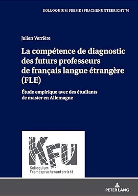 La Compétence De Diagnostic Des Futurs Professeurs De Français Langue Étrangère (Fle): Étude Empirique Avec Des Étudiants De Master En Allemagne-..