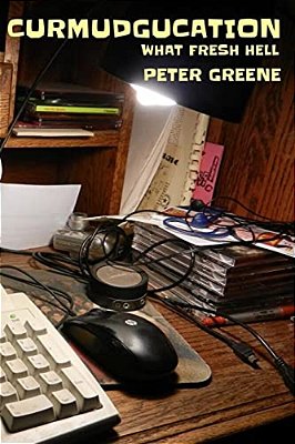 Curmudgucation: What Fresh Hell-..