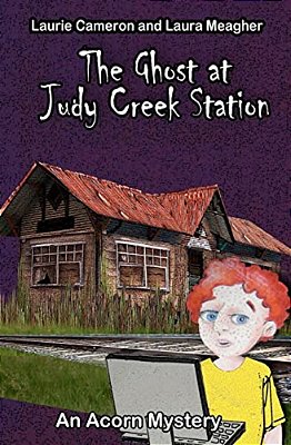 The Ghost At Judy Creek Station: An Acorn Mystery-..