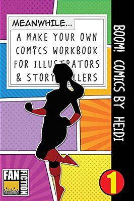 Boom! Comics By Heidi: A What Happens Next Comic Book For Budding Illustrators And Story Tellers-..