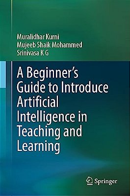 A Beginner's Guide To Introduce Artificial Intelligence In Teaching And Learning-..