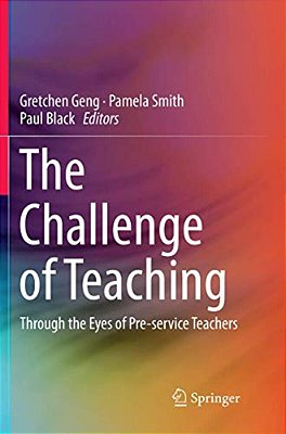 The Challenge Of Teaching: Through The Eyes Of Pre-Service Teachers-..