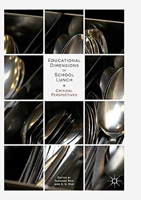 Educational Dimensions Of School Lunch: Critical Perspectives-..
