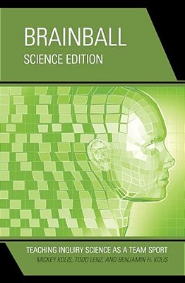 Brainball: Teaching Inquiry Science As A Team Sport-..