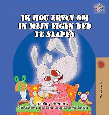 Ik Hou Ervan Om In Mijn Eigen Bed Te Slapen: I Love To Sleep In My Own Bed -Dutch Edition-..