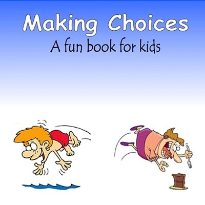 Making Choices (A Fun Book For Kids)-..