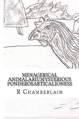 Menagerical Animalariumysterious Ponderosaeticalioness: An Animal Themed Poetic Anthology-..