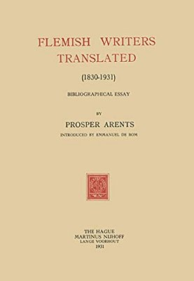 Flemish Writers Translated (1830-1931): Bibliographical Essay-..