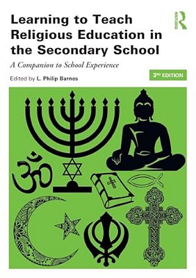 Learning To Teach Religious Education In The Secondary School: A Companion To School Experience-..