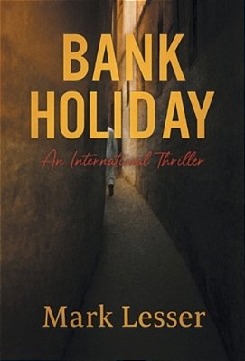 Bank Holiday: An International Thriller-..