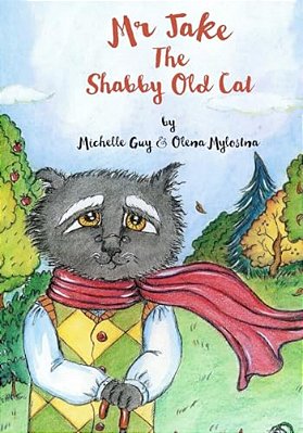 Mr Jake The Shabby Old Cat: Being Old Isn't Such A Bad Thing, Just Look At The Life I Have Seen. -..