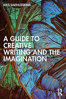 A Guide To Creative Writing And The Imagination-..