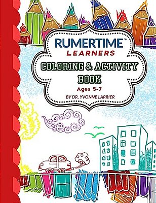 Rumertime Learners Coloring & Activity Book Collection: Rumertime "Learners" Ages 5-7-..