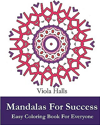 Mandalas For Success: Easy Coloring Book For Everyone: Over 35 Mandala Designs With Famous Quotes About Success-..