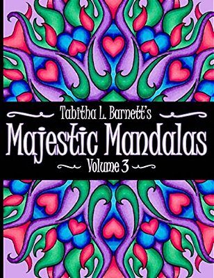Majestic Mandalas Volume 3: Adult Coloring Book Featuring 65 Hand-Drawn Unique Mandalas-..