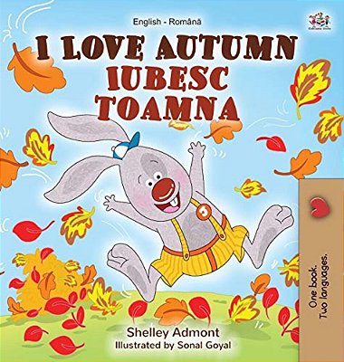 I Love Autumn (English Romanian Bilingual Book For Children)-..