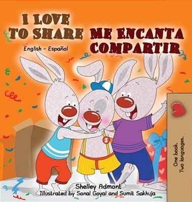I Love To Share (English Spanish Bilingual Children's Book) Second Edition-..