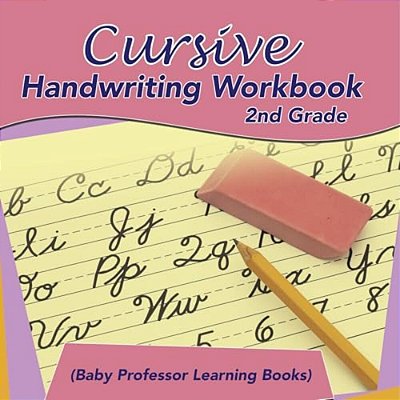 Cursive Handwriting Workbook 2ND Grade (Baby Professor Learning Books)-..