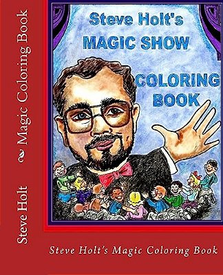 Steve Holt's Magic Coloring Book-..