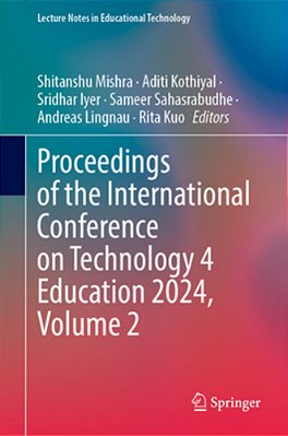 Proceedings Of The International Conference On Technology 4 Education 2024, Volume 2-..