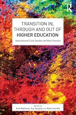 Transition In, Through And Out Of Higher Education: International Case Studies And Best Practice-..
