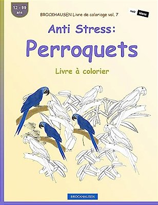 Brockhausen Livre De Coloriage Vol. 7 - Anti Stress: Perroquets: Livre À Colorier-..