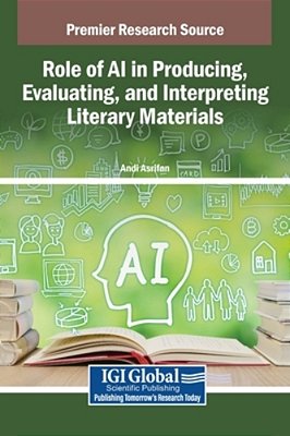Role Of Ai In Producing, Evaluating, And Interpreting Literary Materials-..