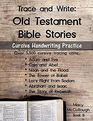 Trace And Write: Old Testament Bible Stories: Cursive Handwriting Practice Workbook-..