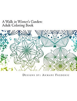 A Walk In Winter's Garden: Adult Coloring Book-..
