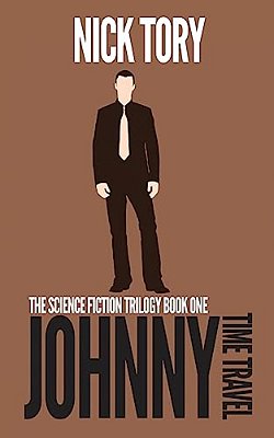 Johnny Time Travel: Science Fiction Trilogy Book 1-..