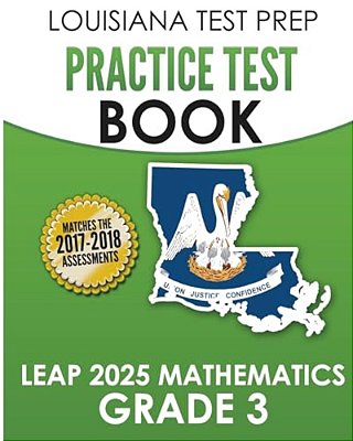 Louisiana Test Prep Practice Test Book Leap 2025 Mathematics Grade 3: Practice And Preparation For The Leap 2025 Tests-..