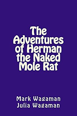 The Adventures Of Herman The Naked Mole Rat-..