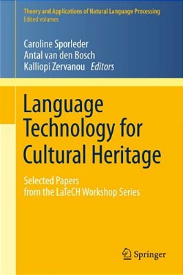 Language Technology For Cultural Heritage: Selected Papers From The Latech Workshop Series-..