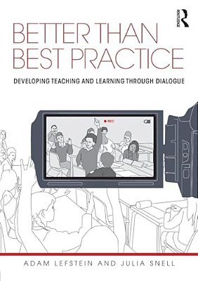 Better Than Best Practice: Developing Teaching And Learning Through Dialogue-..