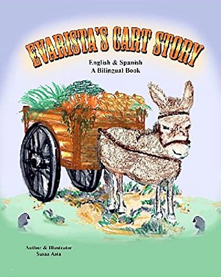 Evarista's Cart Story: La Historia De La Carretita Segun Evarista-..