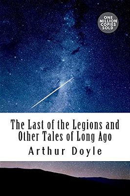 The Last Of The Legions And Other Tales Of Long Ago-..