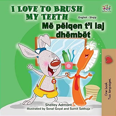 I Love To Brush My Teeth (English Albanian Bilingual Children's Book)-..