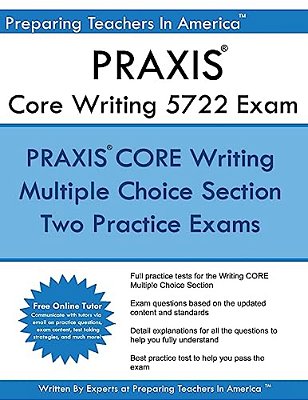 Praxis Core 5722 Writing Exam: Two Multiple Choice Praxis Writing Exam-..