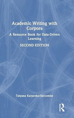 Academic Writing With Corpora: A Resource Book For Data-Driven Learning-..
